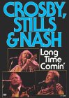 Crosby, Stills & Nash – Long Time Comin‘